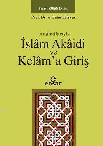Anahatlarıyla İslâm Akâidi ve Kelâm'a Giriş