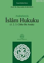 Anahatlarıyla İslâm Hukuku (1-2-3 Ciltler Bir Arada) Hayreddin Karaman