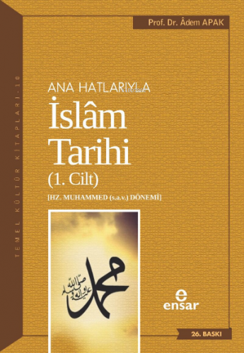 Anahatlarıyla İslam Tarihi 1