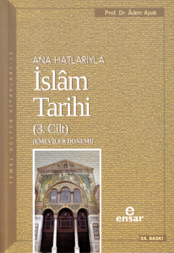 Anahatlarıyla İslam Tarihi 3