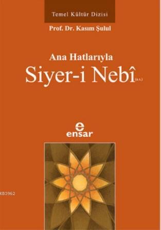 Anahatlarıyla Siyer-i Nebî