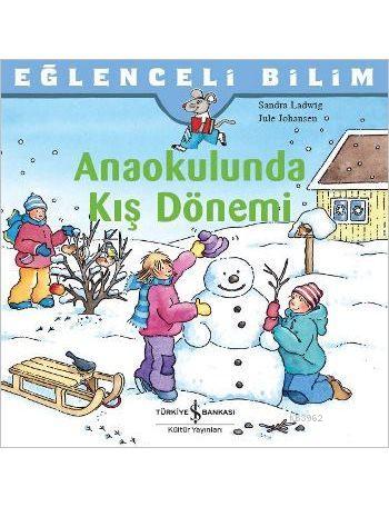 Anaokulunda Kış Dönemi; Eğlenceli Bilim