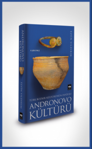 Andronovo Kültürü Elvin Yıldırım