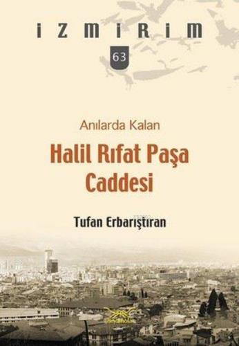 Anılarda Kalan Halil Rıfat Paşa Caddesi; İzmirim 63 Tufan Erbarıştıran