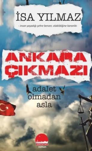 Ankara Çıkmazı; Adalet Olmadan Asla