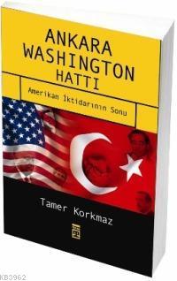 Ankara Washington Hattı Tamer Korkmaz