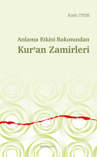 Anlama Etkisi Bakımından Kur’an Zamirleri