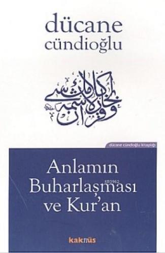 Anlamın Buharlaşması ve Kuran