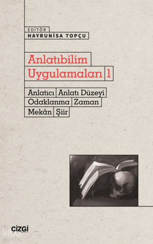 Anlatıbilim Uygulamaları 1;Anlatıcı, Anlatı Düzeyi, Odaklanma, Zaman, Mekân, Şiir