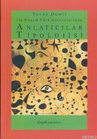 Anlatıcılar Tipolojisi; İlk Dönem Türk Hikâyelerinde