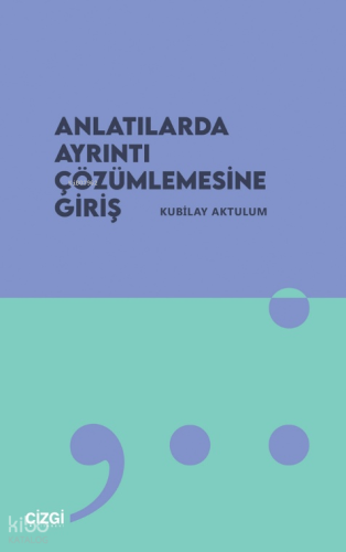 Anlatılarda Ayrıntı Çözümlemesine Giriş Kubilay Aktulum