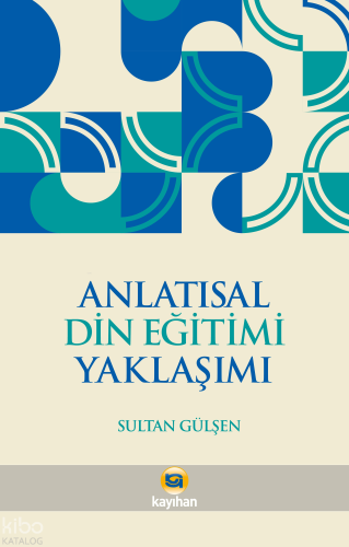 Anlatısal Din Eğitimi Yaklaşımı Sultan Gülşen