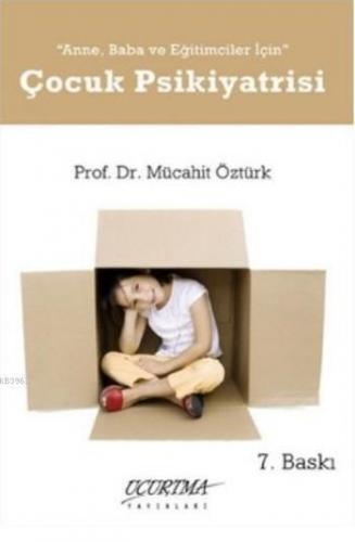 Anne Baba ve Eğitimciler İçin Çocuk Psikiyatrisi
