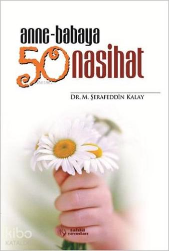 Anne-Babaya 50 Nasihat M. Şerafeddin Kalay