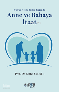 Anne ve Babaya İtaat;Kur'an ve Hadisler Işığında