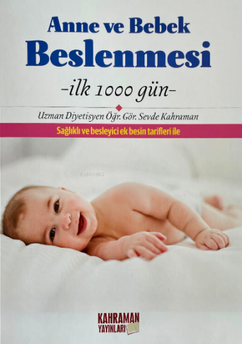 Anne ve Bebek Beslenmesi ; İlk 1000 gün Sevde Kahraman