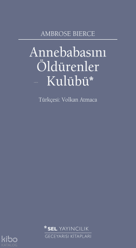 Annebabasını Öldürenler Kulübü Ambrose Bierce