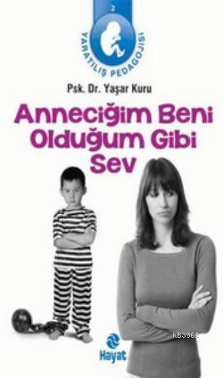 Anneciğim Beni Olduğum Gibi Sev; Yaratılış Pedagojisi 2