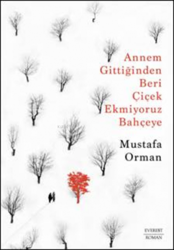 Annem Gittiğinden Beri  Çiçek Ekmiyoruz Bahçeye