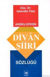 Ansiklopedik Divan Şiiri Sözlüğü İskender Pala