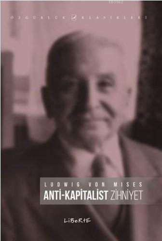Anti Kapitalist Zihniyet Ludwig von Mises