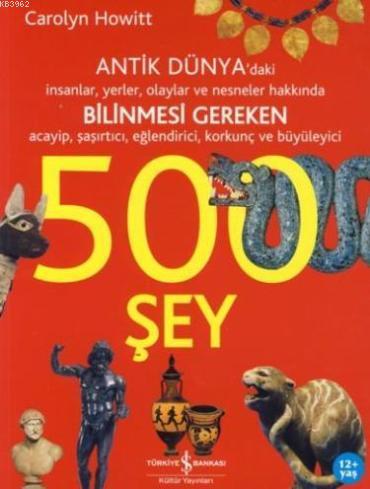 Antik Dünya Bilinmesi Gereken 500 Şey
