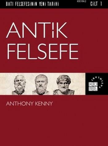 Antik Felsefe Anthony Kenny