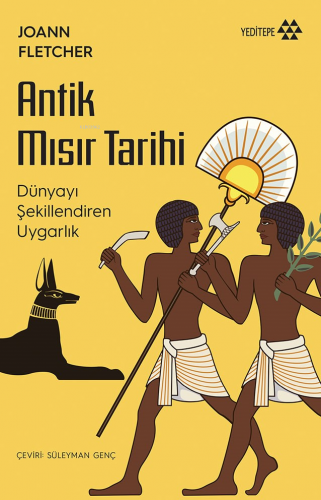 Antik Mısır Tarihi;Dünyayı Şekillendiren Uygarlık