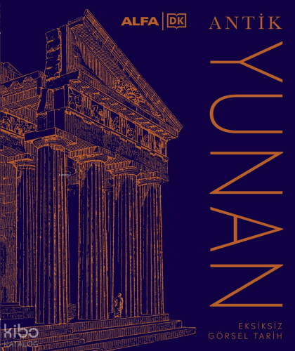 Antik Yunan - Eksiksiz Görsel Tarih (Ciltli) Kolektif