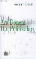 Ara Dönem Din Politikaları