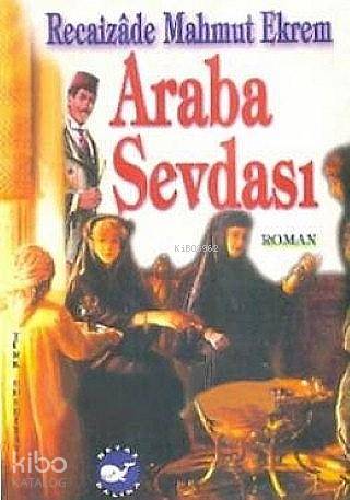 Araba Sevdası Recaizade Mahmut Ekrem