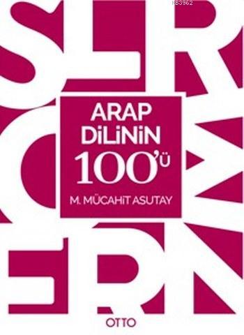 Arap Dilinin 100'ü M.Mücahit Asutay