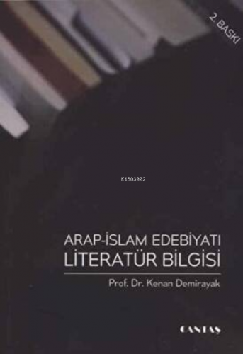 Arap İslam Edebiyatı Literatür Bilgisi Kenan Demirayak