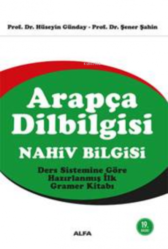 Arapça Dilbilgisi: Nahiv Bilgisi; Ders Sistemine Göre Hazırlanmış İlk Gramer Kitabı