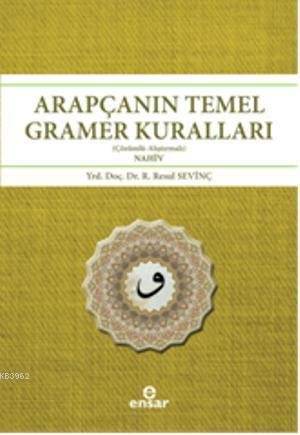 Arapçanın Temel Gramer Kuralları; Çözümlü  Alıştırmalı - Nahiv