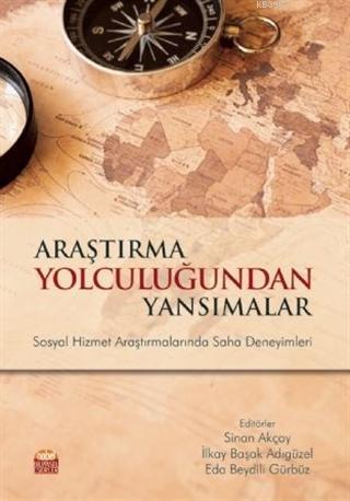 Araştırma Yolculuğundan Yansımalar; Sosyal Hizmet Araştırmalarında Saha Deneyimleri
