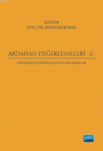 Ardahan Değerlemeleri - 2; Değerler, Potansiyeller ve Yaklaşımlar