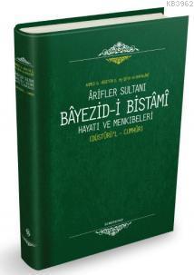 Arifler Sultanı Bayezid-i Bistami (Ciltli) Kolektif