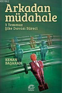 Arkadan Müdahele; 3 Temmuz Şike Davası Süreci