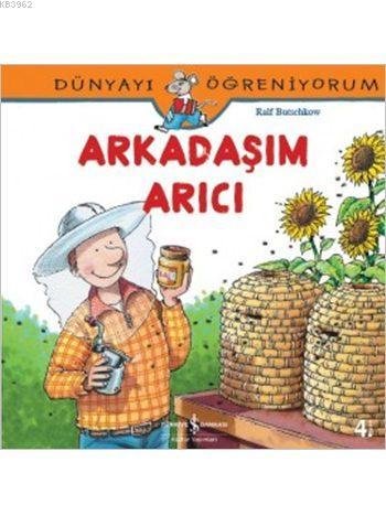 Arkadaşım Arıcı; Dünyayı Öğreniyorum