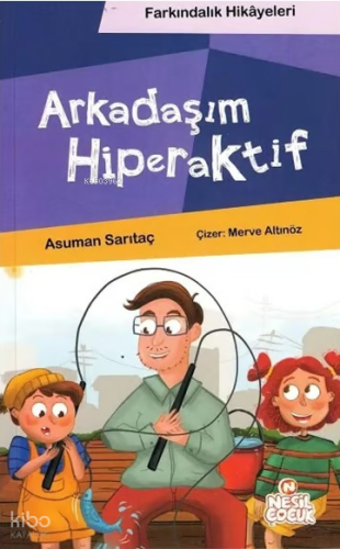 Arkadaşım Hiperaktif (Farkındalık Hikayeleri) Asuman Sarıtaç