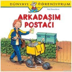 Arkadaşım Postacı; Dünyayı Öğreniyorum