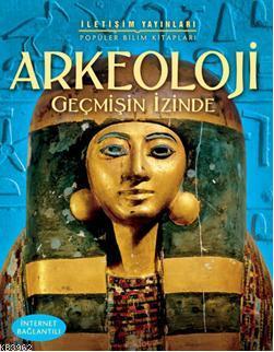 Arkeoloji; Geçmişin İzinde