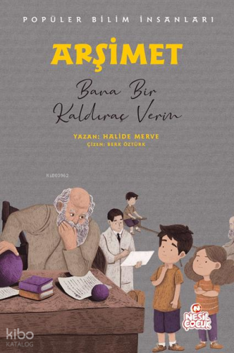 Arşimet - Bana Bir Kaldıraç Verin;Popüler Bilim İnsanları Halide Merve