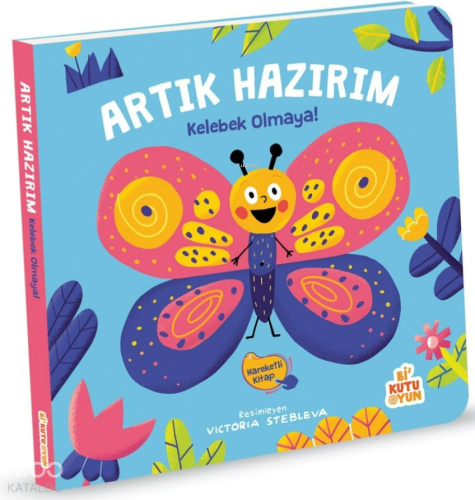 Artık Hazırım! Kelebek Olmaya Kolektif