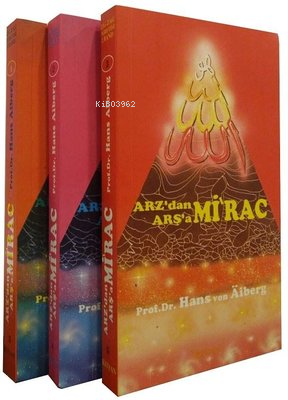 Arz'dan Arşa'a Mirac Seti - 3 Kitap Takım Hans Von Aiberg