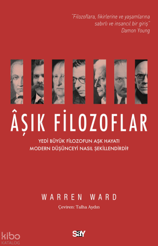 Âşık Filozoflar;Yedi Büyük Filozofun Aşk Hayatı Modern Düşünceyi Nasıl Şekillendirdi?