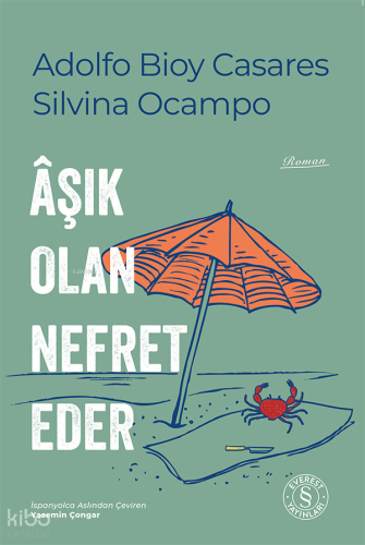Aşık Olan Nefret Eder Adolfo Bioy Casares