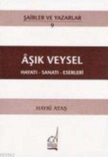 Aşık Veysel - Hayatı-sanatı-eserleri
