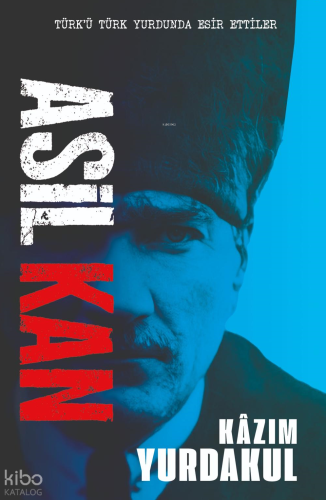 Asil Kan Kazım Yurdakul